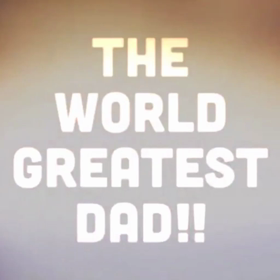 Day268: dear the World Greatest Dadの画像